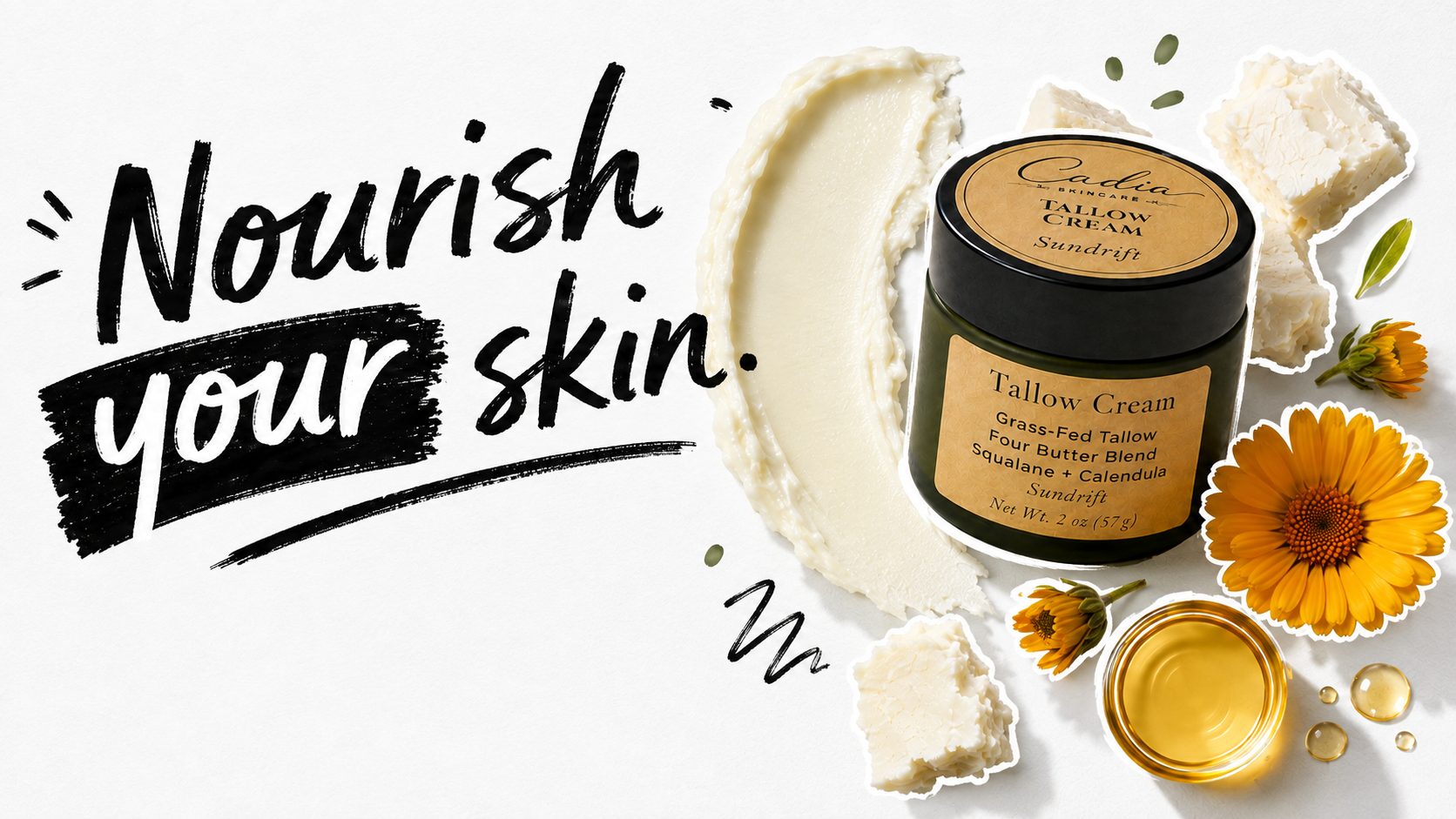 A jar of Cadia's Tallow Cream centered on a white background, surrounded by decorative cutout elements including a smear of white cream, yellow flowers, wax melts, and a small dish of golden tallow. Large black text on the left reads 'Nourish your skin'.