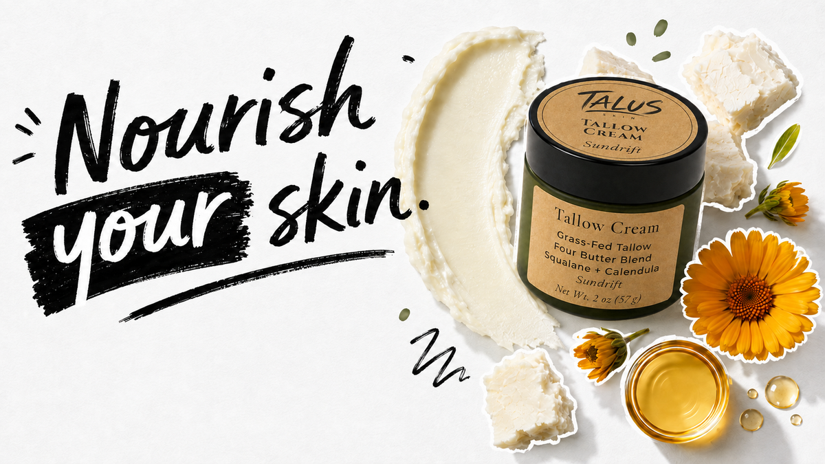 A jar of Talus Tallow Cream centered on a white background, surrounded by cream, yellow flowers, wax melts, and a small dish of golden tallow. Large black text reads ‘Nourish your skin.’