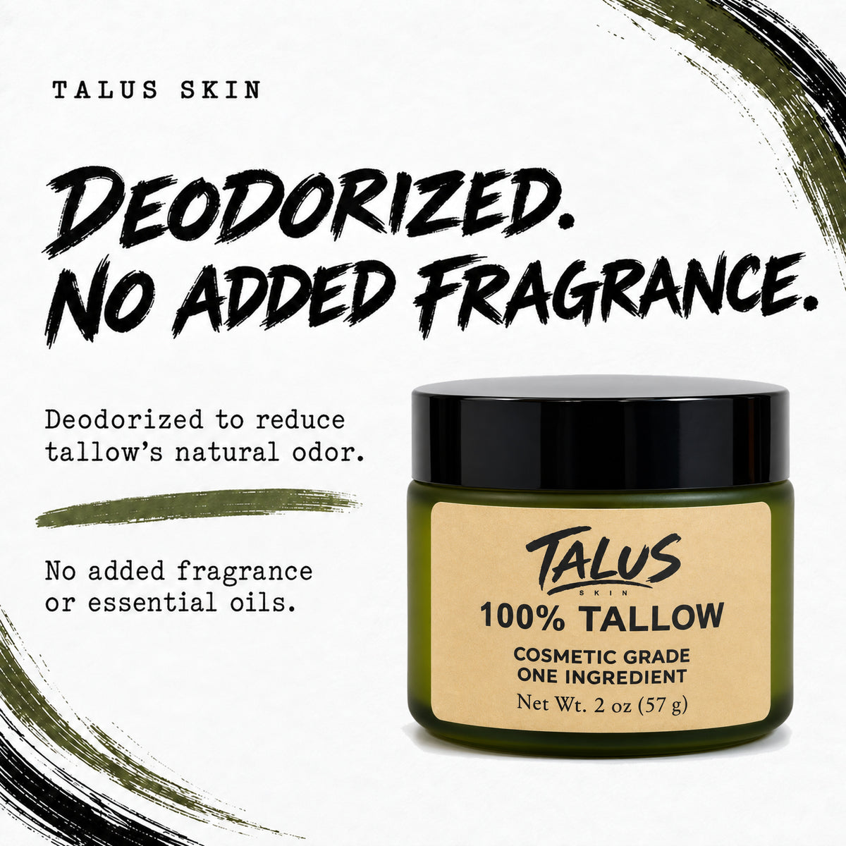 Talus tallow jar with deodorized and no added fragrance information.